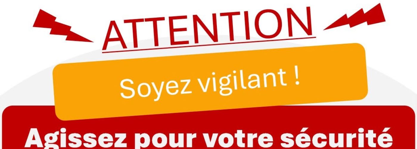 📣 Soyez vigilant !
