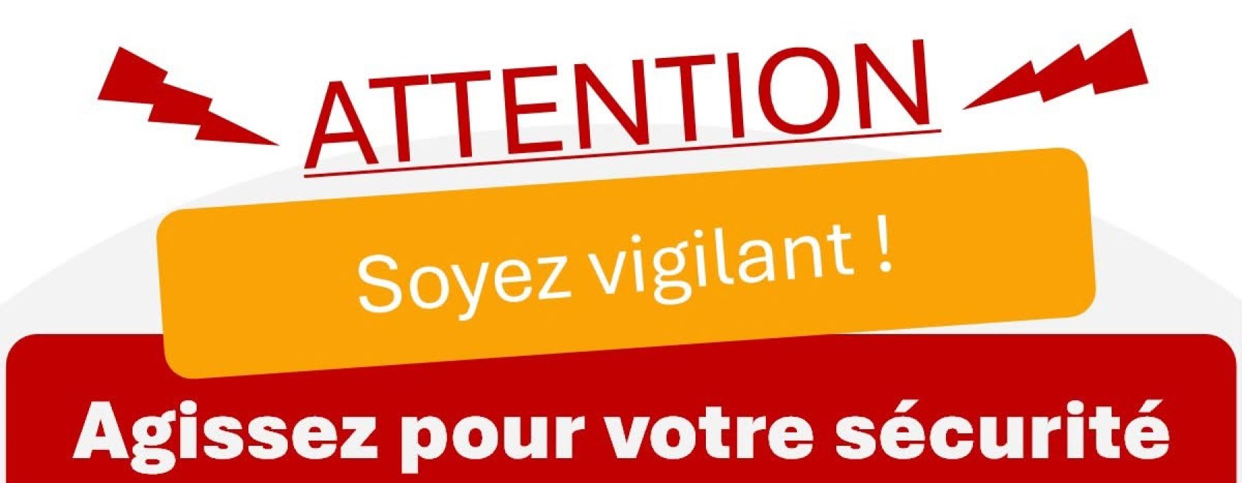 📣 Soyez vigilant !